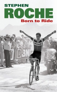 Stephen Roche's autobiography "Born to Ride"